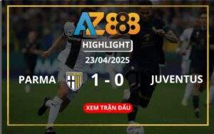 Highlight Parma Vs Juventus Ngày 23/04/2025