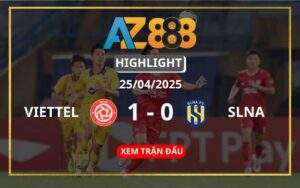 Highlight Viettel Vs Sông Lam Nghệ An Ngày 25/04/2025