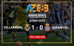 Highlight Villarreal Vs Espanyol Ngày 27/04/2025