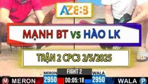 Trận 2 CPC3 2/5/2025 - Anh Mạnh Bến Tre Và Anh Hào Long Khánh