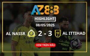 Highlight Al Nassr Vs Al Ittihad Ngày 08/05/2025