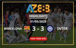 Highlight Barcelona Vs Inter Ngày 01/05/2025