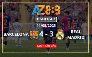 Highlight Barcelona Vs Real Madrid Ngày 11/05/2025