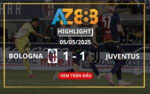 Highlight Bologna Vs Juventus Ngày 05/05/2025