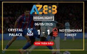 Highlight Crystal Palace Vs Nottingham Forest Ngày 06/05/2025