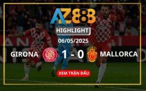 Highlight Girona Vs Mallorca Ngày 06/05/2025