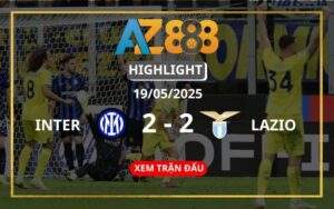 Highlight Inter Vs Lazio Ngày 19/05/2025