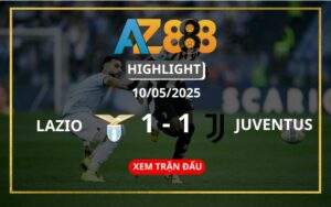 Highlight Lazio Vs Juventus Ngày 10/05/2025
