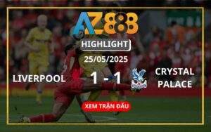 Highlight Liverpool Vs Crystal Palace Ngày 25/05/2025