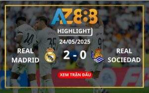 Highlight Real Madrid Vs Real Sociedad Ngày 24/05/2025