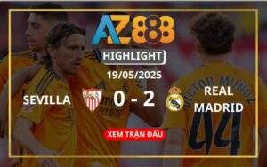 Highlight Sevilla Vs Real Madrid Ngày 19/05/2025