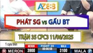 Trận 35 CPC3 11/6/2025 - Anh Gấu Bến Tre Cáp Ngông Mất Luôn Gần Tỷ