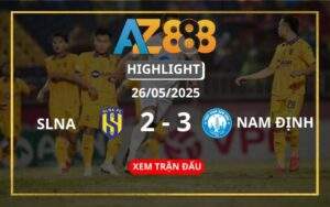 Highlight SLNA Vs Nam Định Ngày 26/05/2025